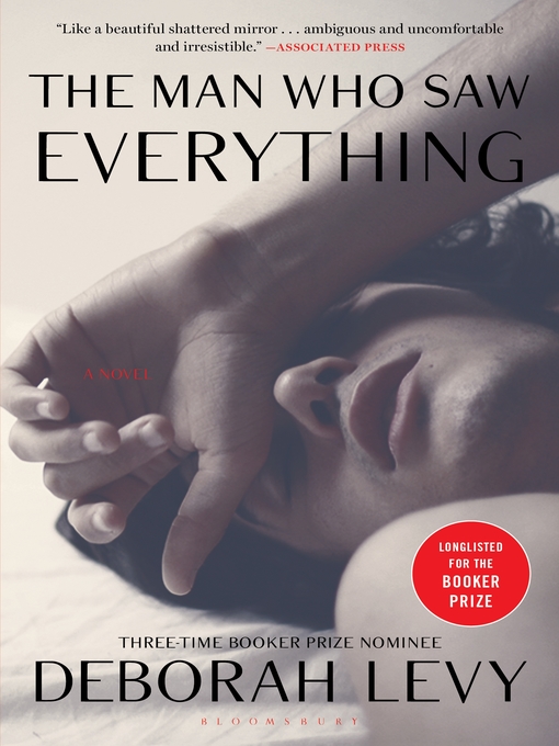 Title details for The Man Who Saw Everything by Deborah Levy - Available